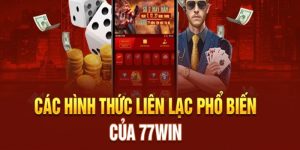 Liên Hệ 77Win Nhận Hỗ Trợ 24/7 Với Các Phương Thức Cơ Bản