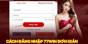 Đăng Nhập 77Win | 3 Bước Thành Công Ngay Từ Lần Đầu